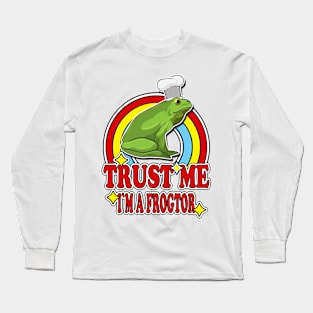 Trust Me I'm a Frogtor Long Sleeve T-Shirt